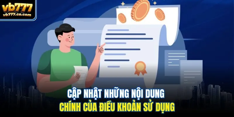 Cập nhật những nội dung chính của điều khoản sử dụng