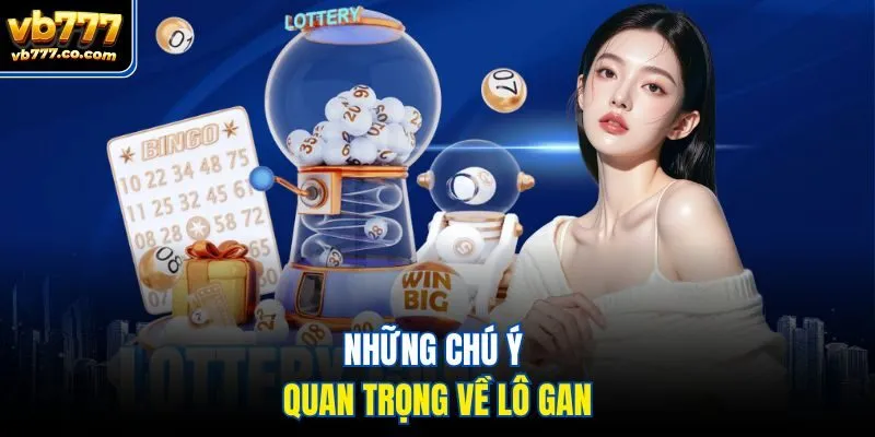 Những chú ý quan trọng về lô gan