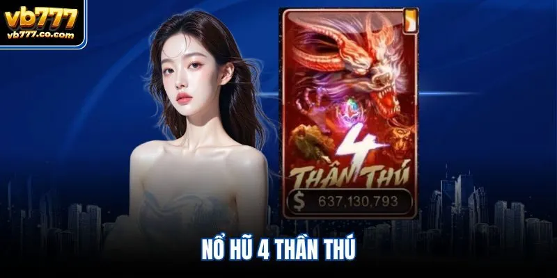 Nổ hũ 4 Thần Thú