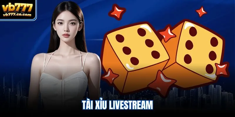 Tài Xỉu livestream