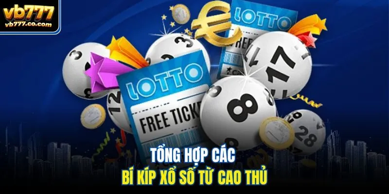 Tổng hợp các bí kíp xổ số từ cao thủ