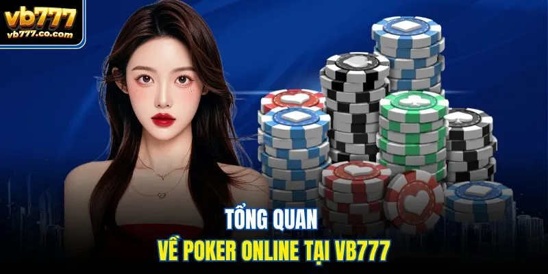Tổng quan về poker online tại Vb777